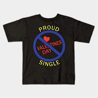 Proud Single - against Valentines Day Kids T-Shirt